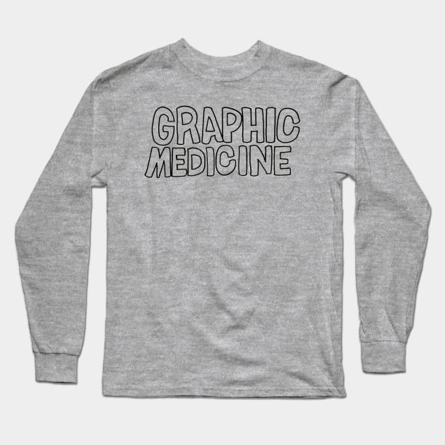 Graphic Medicine Text Long Sleeve T-Shirt by Graphic Medicine 2022